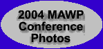 2004 MAWP Conference photos