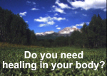 Do you need healing for your body ?